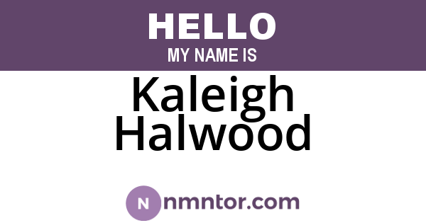 Kaleigh Halwood