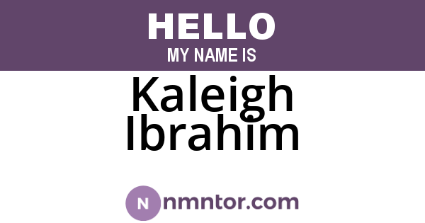 Kaleigh Ibrahim