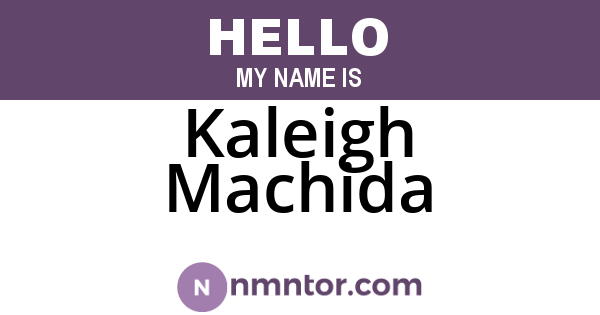 Kaleigh Machida