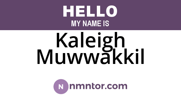 Kaleigh Muwwakkil