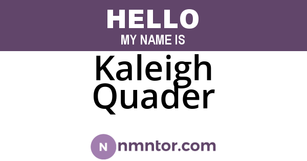 Kaleigh Quader