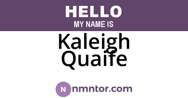 Kaleigh Quaife