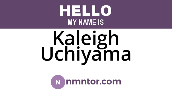 Kaleigh Uchiyama