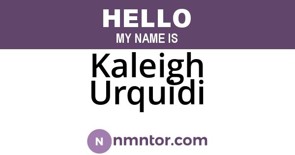 Kaleigh Urquidi