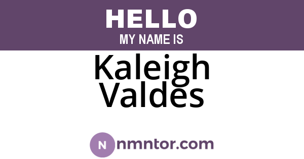 Kaleigh Valdes
