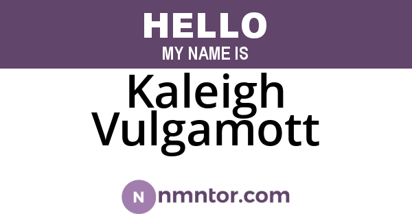 Kaleigh Vulgamott
