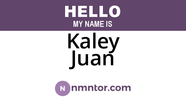 Kaley Juan