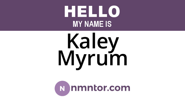 Kaley Myrum