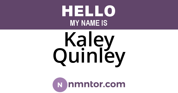Kaley Quinley
