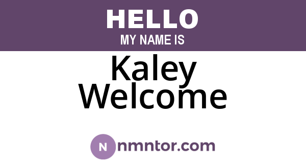 Kaley Welcome
