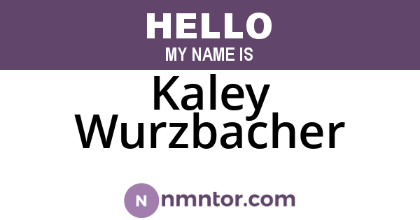 Kaley Wurzbacher