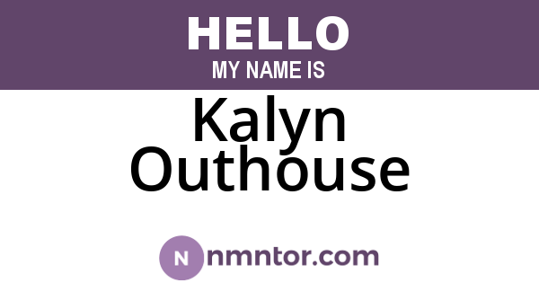Kalyn Outhouse