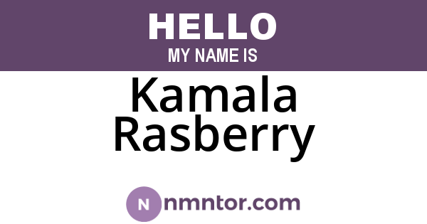 Kamala Rasberry