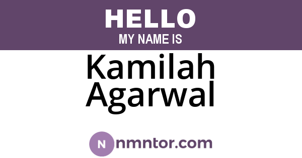 Kamilah Agarwal