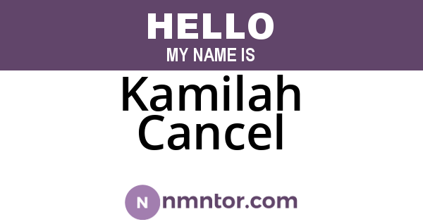 Kamilah Cancel