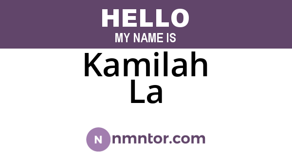 Kamilah La