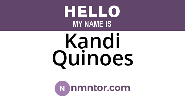 Kandi Quinoes