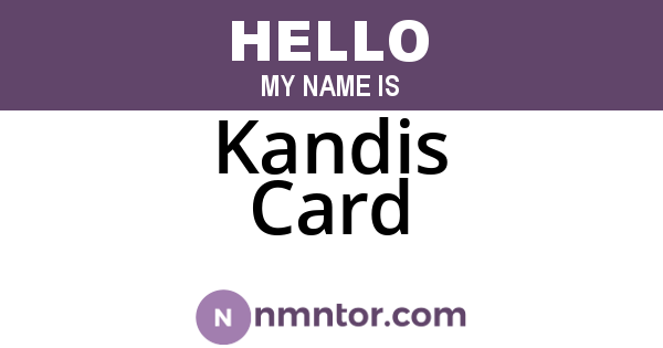 Kandis Card