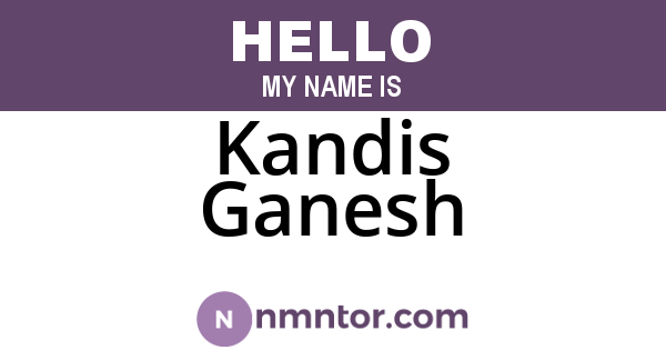 Kandis Ganesh