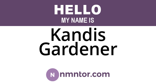 Kandis Gardener
