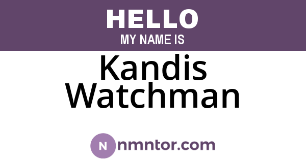 Kandis Watchman