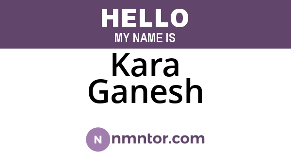Kara Ganesh