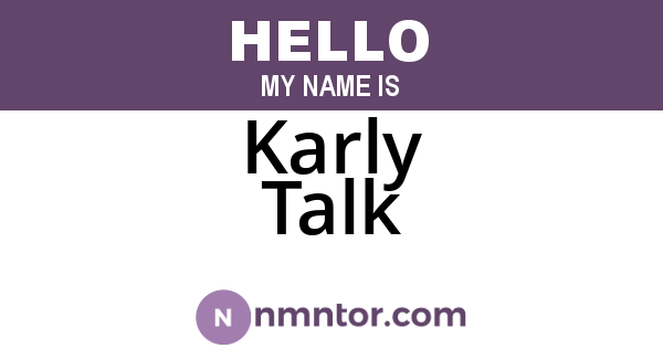 Karly Talk