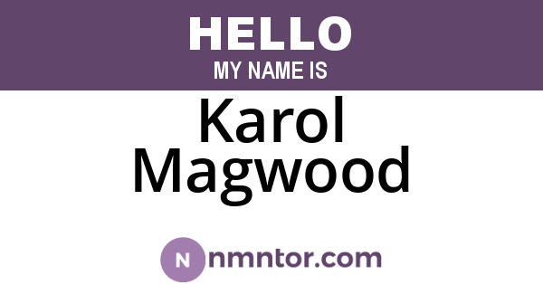 Karol Magwood