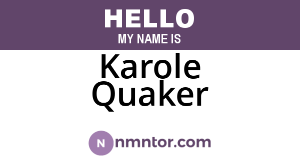 Karole Quaker