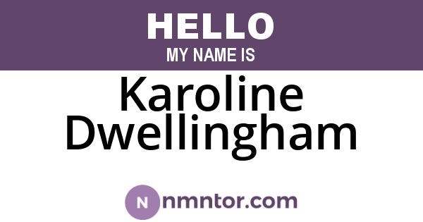 Karoline Dwellingham