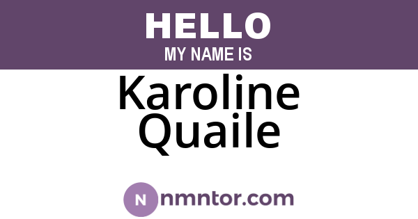 Karoline Quaile