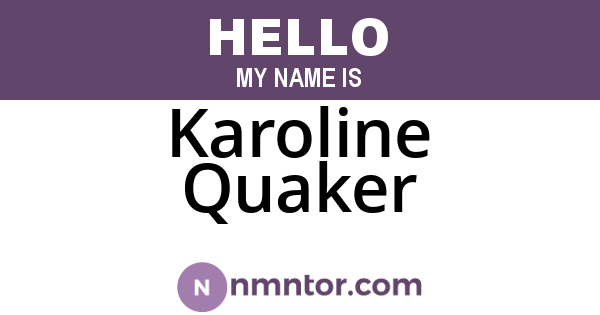 Karoline Quaker