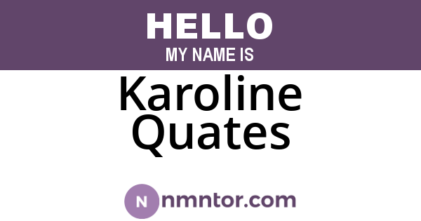 Karoline Quates
