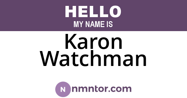 Karon Watchman