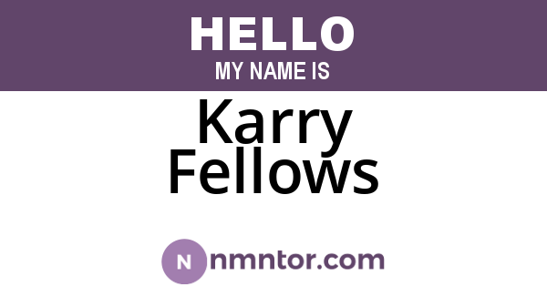 Karry Fellows