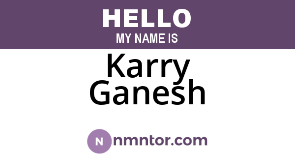 Karry Ganesh
