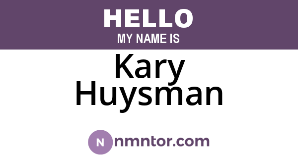 Kary Huysman