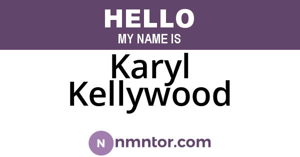 Karyl Kellywood