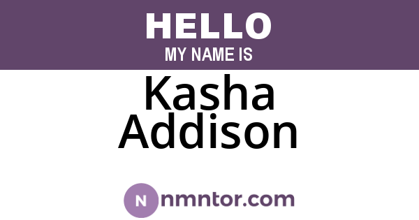 Kasha Addison