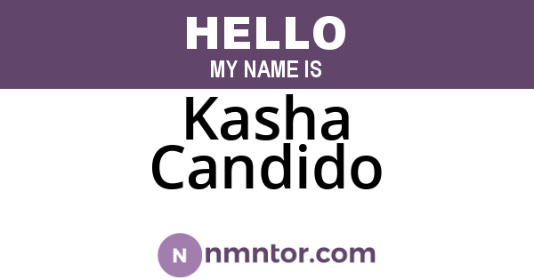 Kasha Candido
