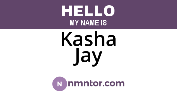 Kasha Jay