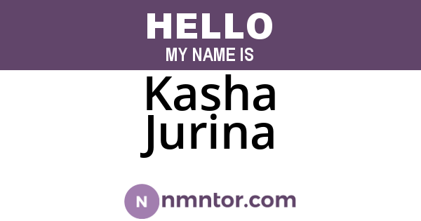 Kasha Jurina