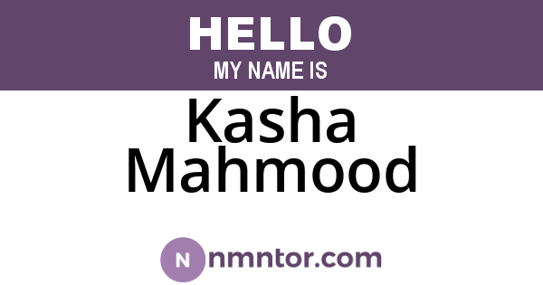 Kasha Mahmood