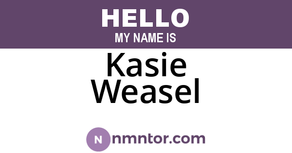 Kasie Weasel