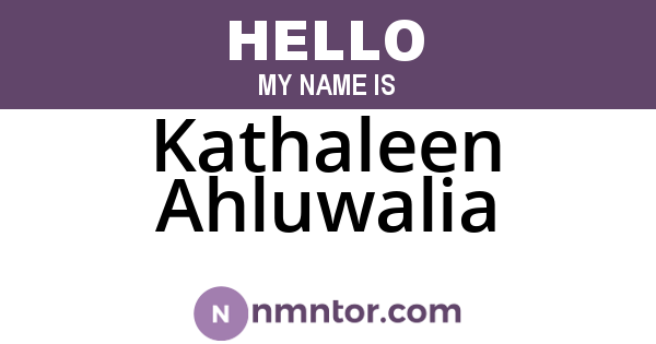 Kathaleen Ahluwalia