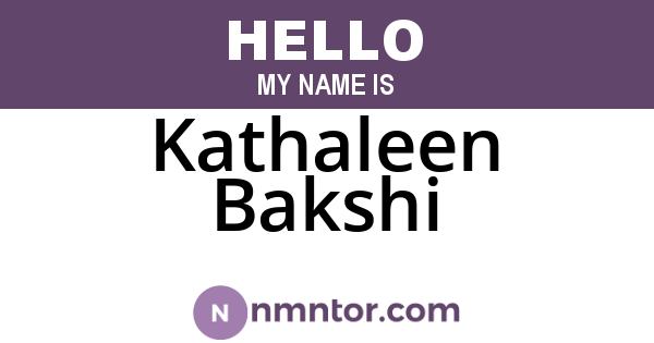 Kathaleen Bakshi