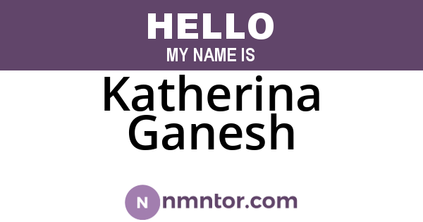 Katherina Ganesh