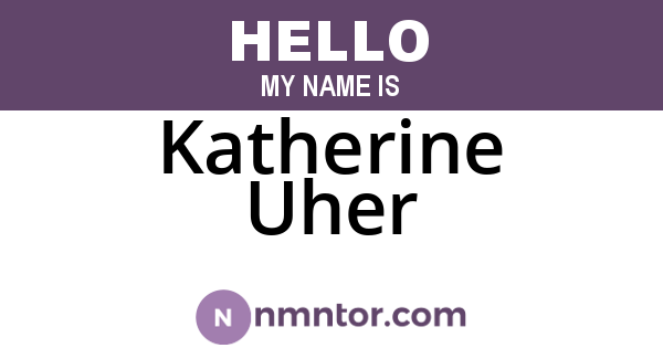 Katherine Uher