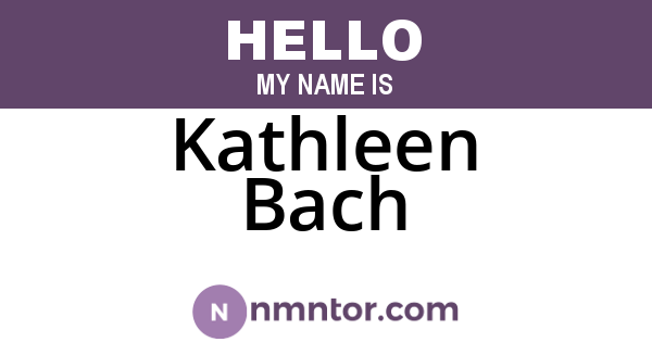 Kathleen Bach