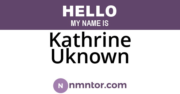 Kathrine Uknown